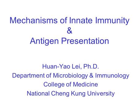 Mechanisms of Innate Immunity & Antigen Presentation