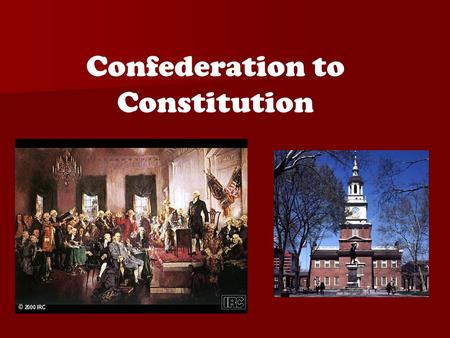 Confederation to Constitution