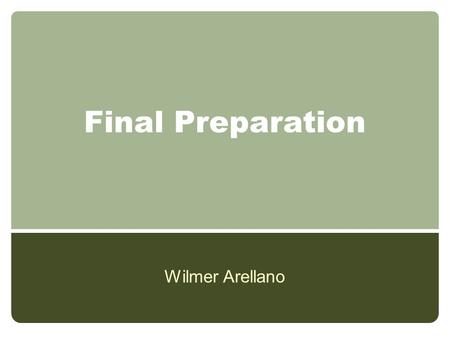 Final Preparation Wilmer Arellano. To Do List Read the IAB document The Industry Advisory Board will evaluate you according to this rubric Read the document.