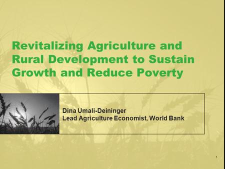 Dina Umali-Deininger Lead Agriculture Economist, World Bank