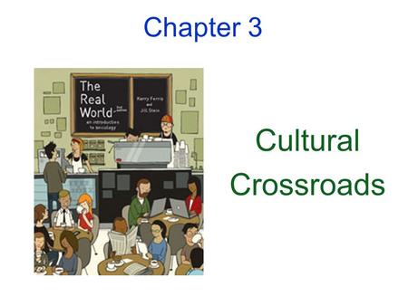 Chapter 3 Cultural Crossroads.