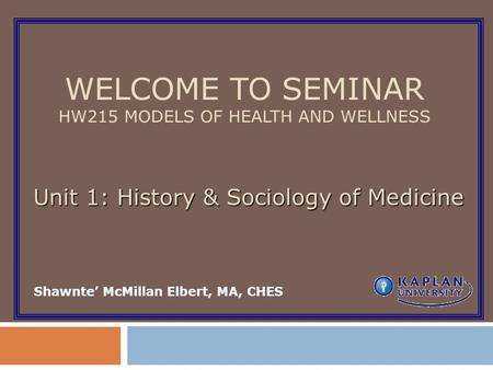 Welcome to Seminar HW215 Models of Health and Wellness