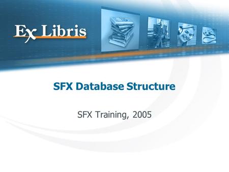 SFX Database Structure SFX Training, 2005. The Flow of an SFX Request Source URL GenericRequest Object SFX KB Service 1 Service 2 SFX Menu Target Parser.