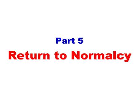 Part 5 Return to Normalcy. I.Normalcy a.Warren G. Harding for President A call to return to the peacetime economy by everyone Return railroads to private.