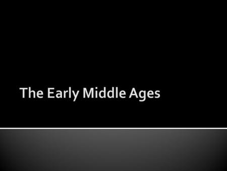  Post Roman Empire  Political decline  Social decline  Economic decline  Dark Ages  Middle Ages  500 AD to 1500 AD.