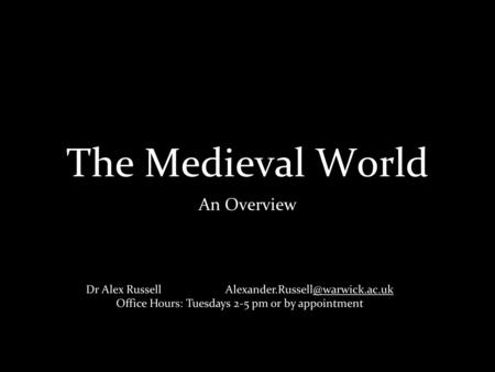 The Medieval World An Overview