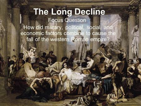 The Long Decline Focus Question