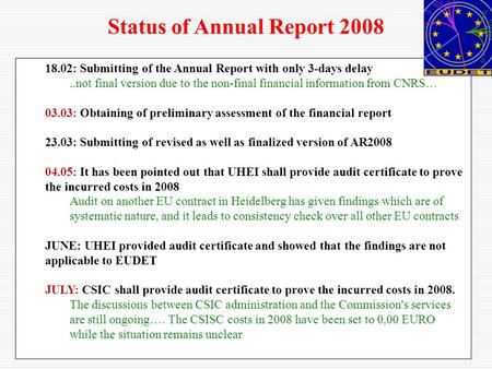 Status of Annual Report 2008 18.02: Submitting of the Annual Report with only 3-days delay..not final version due to the non-final financial information.