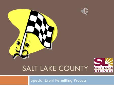 SALT LAKE COUNTY Special Event Permitting Process.