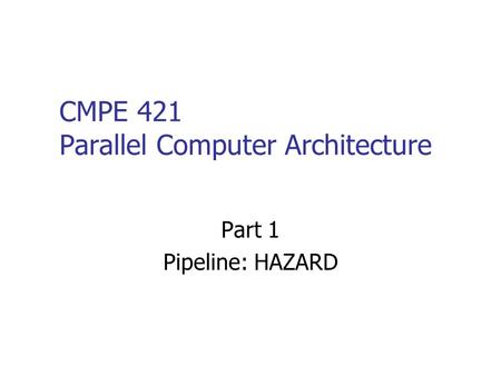 CMPE 421 Parallel Computer Architecture