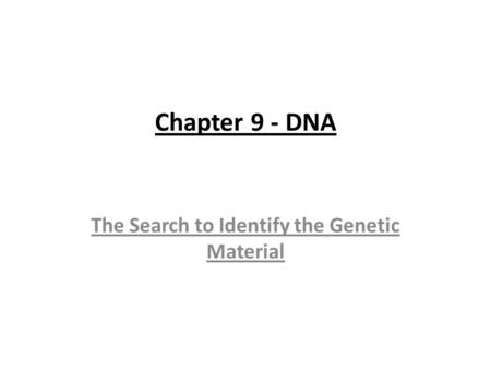 The Search to Identify the Genetic Material