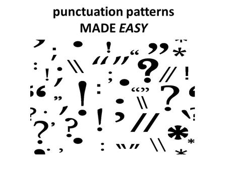 Punctuation patterns MADE EASY. A little review…  ‘sen(t) ₔ ns/ A sentence is a set of words that is complete in itself, a unit of thought. Rachel works.