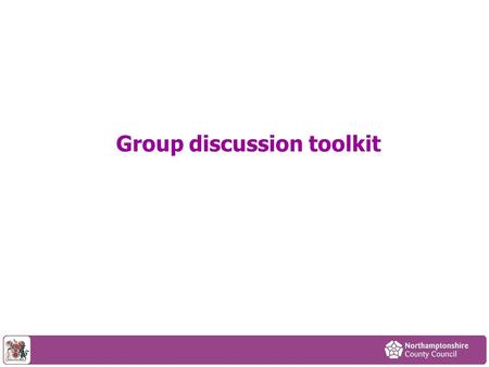 Group discussion toolkit. The Financial Challenge The council needs to save another £128 million over the next five years. This is in addition to the.