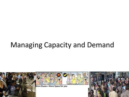 Managing Capacity and Demand. Airlines miss out on revenue if the seats are not filled. The railways lose money if trains have empty seats. Similarly,