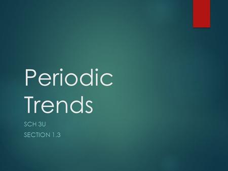 Periodic Trends SCH 3U SECTION 1.3. Atomic Size (Atomic Radius)  The atomic size or radius of an refers to the distance between an atom's nucleus and.