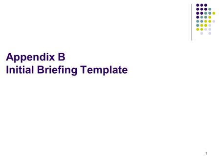 1 Appendix B Initial Briefing Template. 2 Site X Vulnerability Assessment (VA) Presenter name Presenter organization Presenter phone Presenter phone/email.