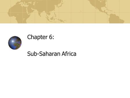 Chapter 6: Sub-Saharan Africa