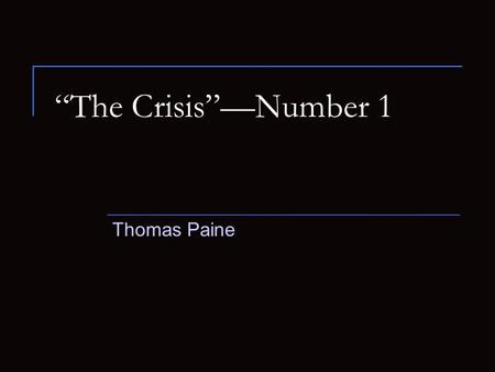 “The Crisis”—Number 1 Thomas Paine. What would inspire you to fight for your country?