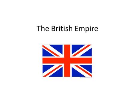 The British Empire. The British Empire was made up of the colonies, protectorates, mandates and other territories ruled or administered by the United.