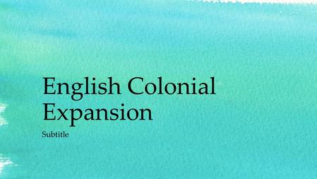 English Colonial Expansion