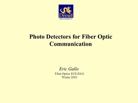 Photo Detectors for Fiber Optic Communication