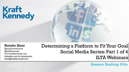 Determining a Platform to Fit Your Goal Social Media Series: Part 1 of 4 ILTA Webinars