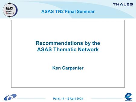 ASAS TN2 Final Seminar Paris, 14 - 15 April 2008 Recommendations by the ASAS Thematic Network Ken Carpenter.