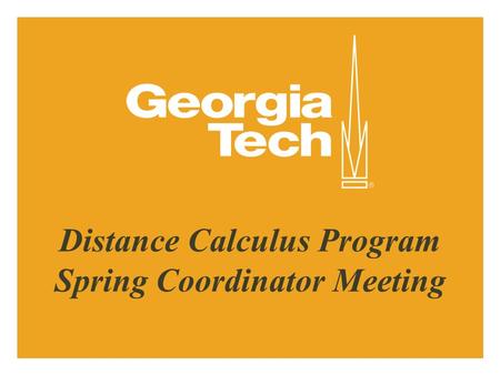 Distance Calculus Program Spring Coordinator Meeting.