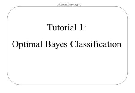 Optimal Bayes Classification