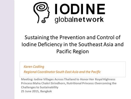 Meeting: Iodine Villages Across Thailand to Honor Her Royal Highness Princess Maha Chakri Sirindhorn, Nutritional Princess: Overcoming the Challenges to.