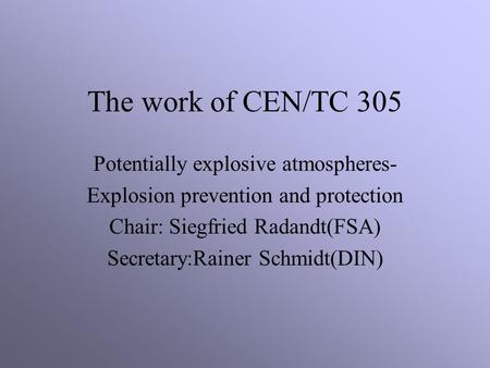 The work of CEN/TC 305 Potentially explosive atmospheres-