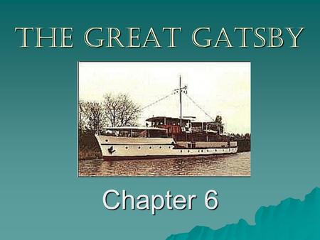 The Great Gatsby Chapter 6.