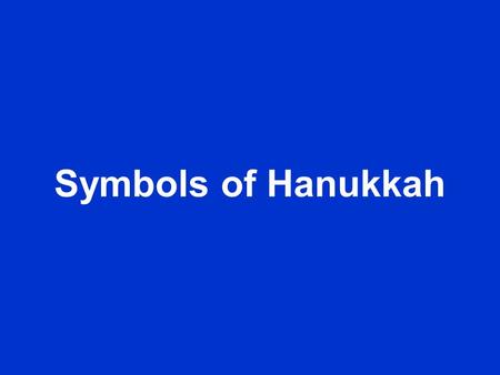 Symbols of Hanukkah. This is a menorah. These are candles.