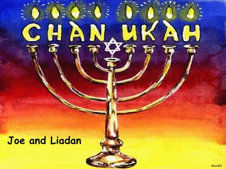 Joe and Liadan. Where is Hanukkah celebrated? Hanukkah is celebrated in the countries where Jewish people live.