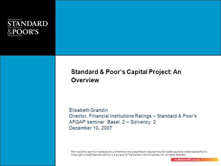 Permission to reprint or distribute any content from this presentation requires the prior written approval of Standard & Poor’s. Copyright (c) 2006 Standard.