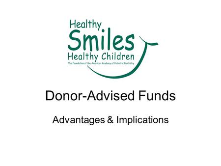 Donor-Advised Funds Advantages & Implications. Donor-Advised Funds Charitable giving vehicle set up under the tax umbrella of a public charity. Alternative.