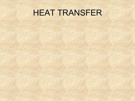 HEAT TRANSFER.