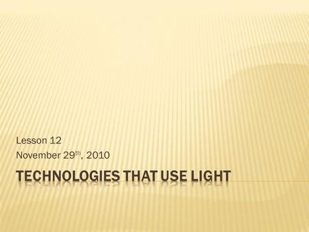 Lesson 12 November 29 th, 2010.  Telescope - an optical device that provides enlarged images of distant objects.  Dutch spectacle-maker Hans Lippershey.