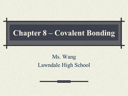 Chapter 8 – Covalent Bonding