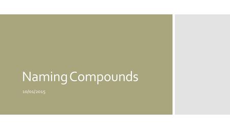 Naming Compounds 10/01/2015. Warm Up  How does Lithium and Phosphorous combine to form an ionic compound?