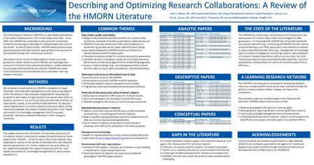 The HMO Research Network (HMORN) is a well established alliance of 18 research departments in the United States and Israel. Since 1994, the HMORN has conducted.