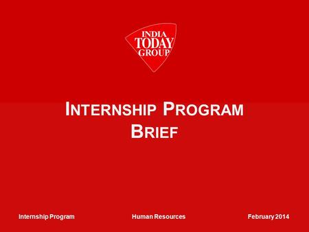 Human Resources February 2014Internship Program I NTERNSHIP P ROGRAM B RIEF.