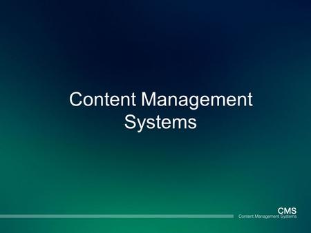 Content Management Systems. CMS DEFINED: A system of collective procedures used to manage various work flows in a collaborative environment. A system.