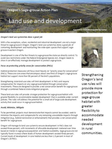 Oregon’s Sage-grouse Action Plan Land use and development Strengthening Oregon’s land use rules will provide more protection for sage-grouse habitat with.