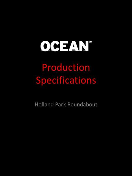 Production Specifications Holland Park Roundabout.