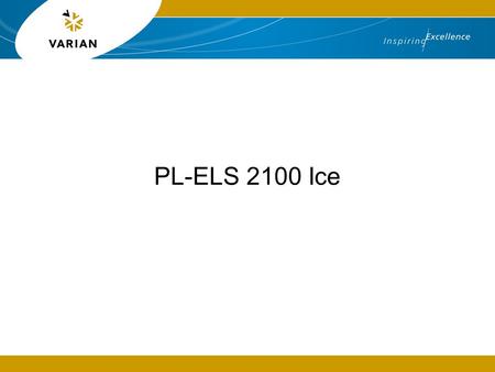 PL-ELS 2100 Ice. PL-ELS 2100 Ice Evaporation at Sub Ambient Temperatures The PL-ELS 2100 Ice comprises an Integrated Cooled Evaporator in combination.