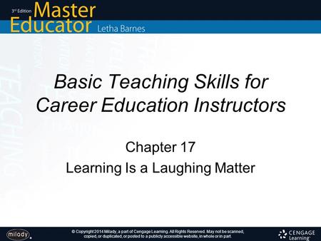 © Copyright 2014 Milady, a part of Cengage Learning. All Rights Reserved. May not be scanned, copied, or duplicated, or posted to a publicly accessible.