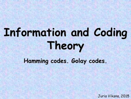 Hamming codes. Golay codes.