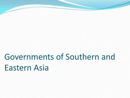 Governments of Southern and Eastern Asia. Note: Chief of state includes the name and title of the leader of the country who represents the state at official.