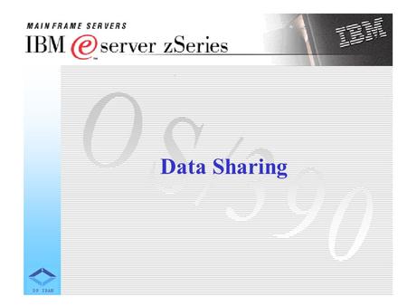 Data Sharing. Data Sharing in a Sysplex Connecting a large number of systems together brings with it special considerations, such as how the large number.